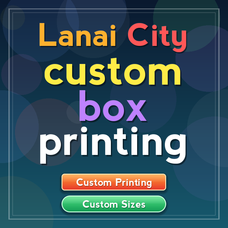 Lanai City custom box printing