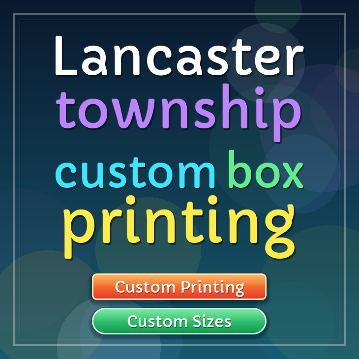 Lancaster township custom box printing