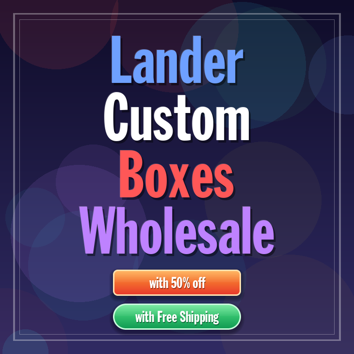 Lander custom boxes
