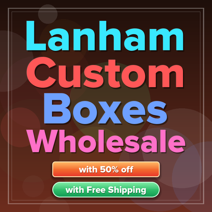 Lanham custom boxes