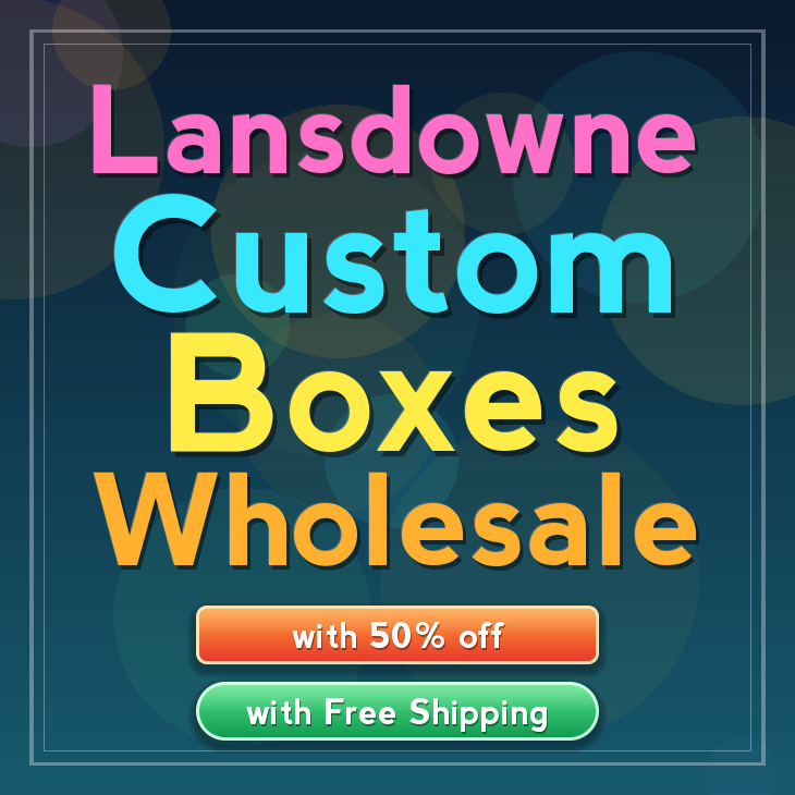 Lansdowne custom boxes