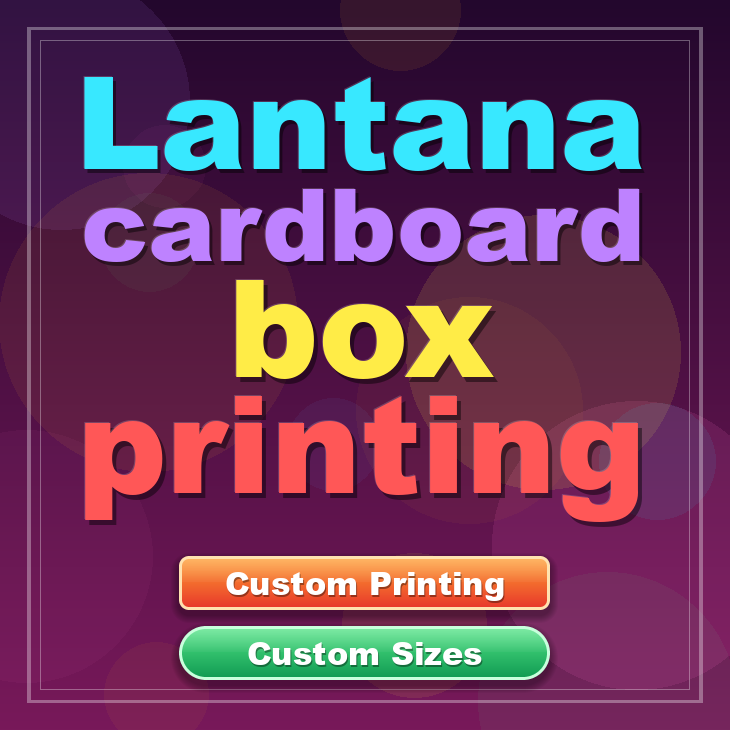 Lantana cardboard box printing