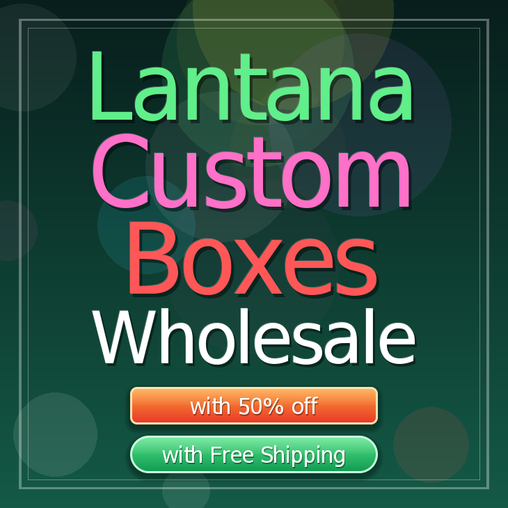 Lantana custom boxes