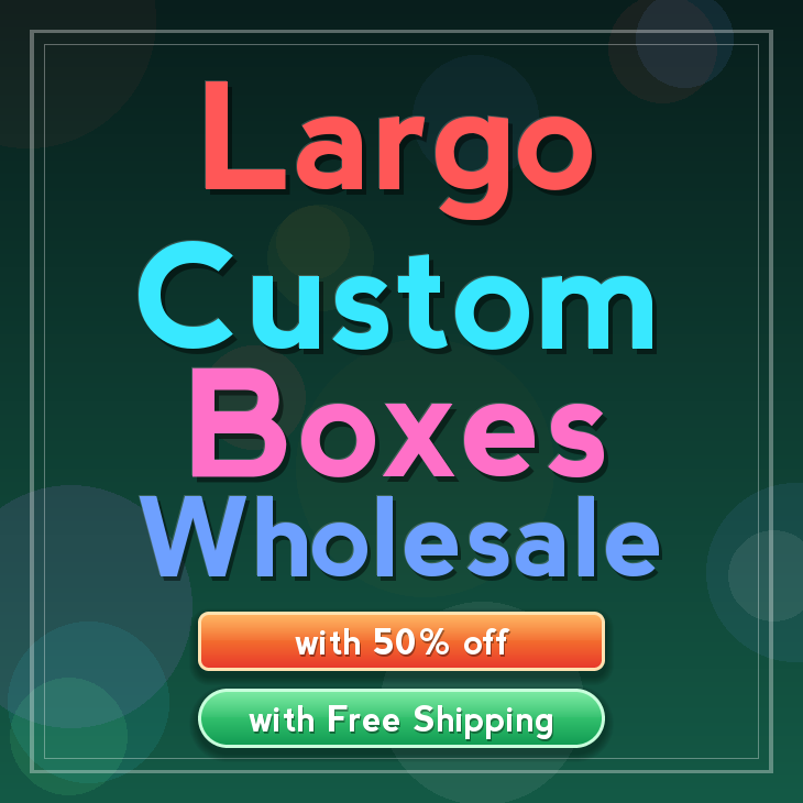 Largo custom boxes