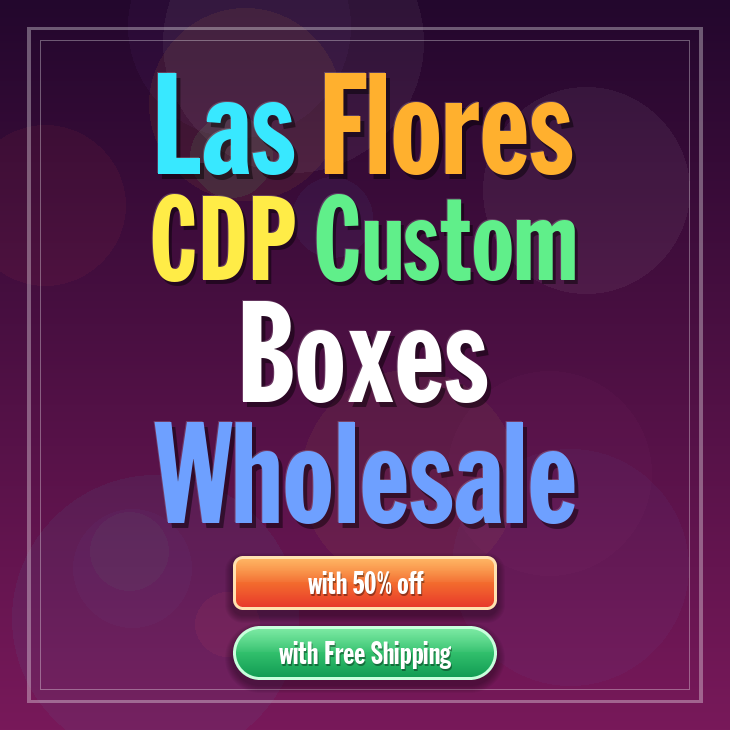 Las Flores CDP custom boxes
