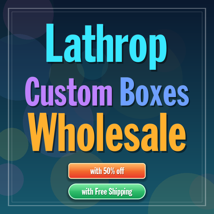 Lathrop custom boxes