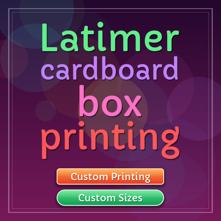Latimer cardboard box printing