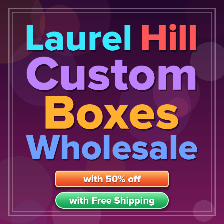 Laurel Hill custom boxes
