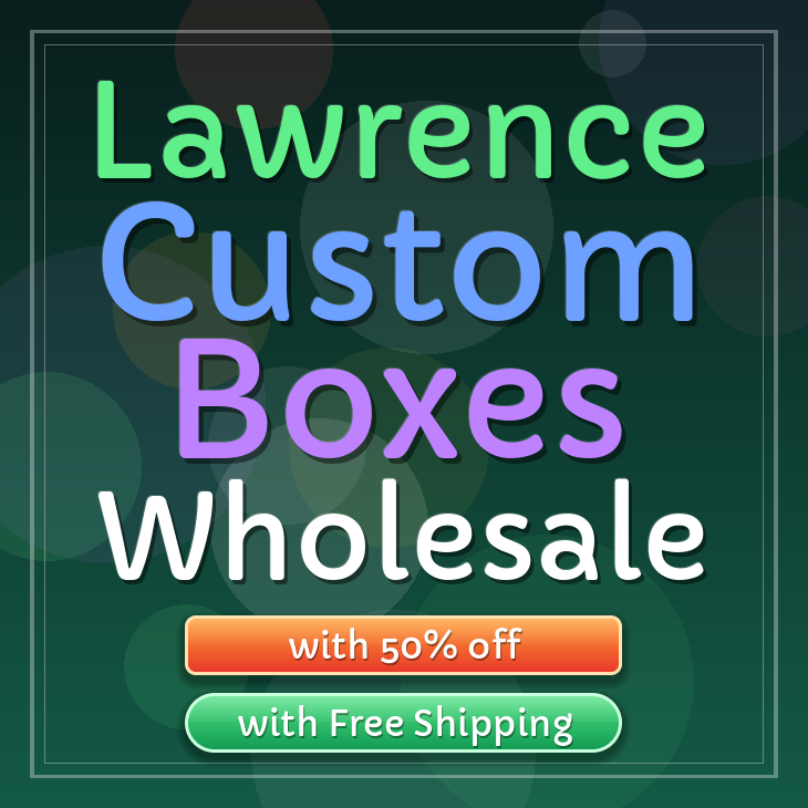 Lawrence custom boxes