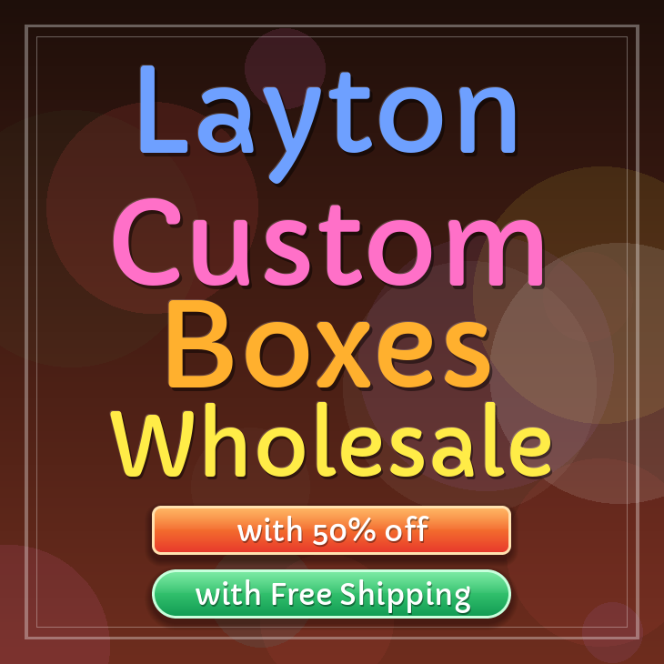 Layton custom boxes