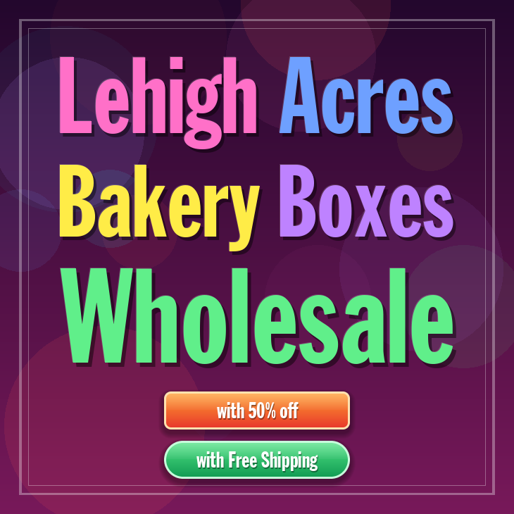 Lehigh Acres bakery boxes