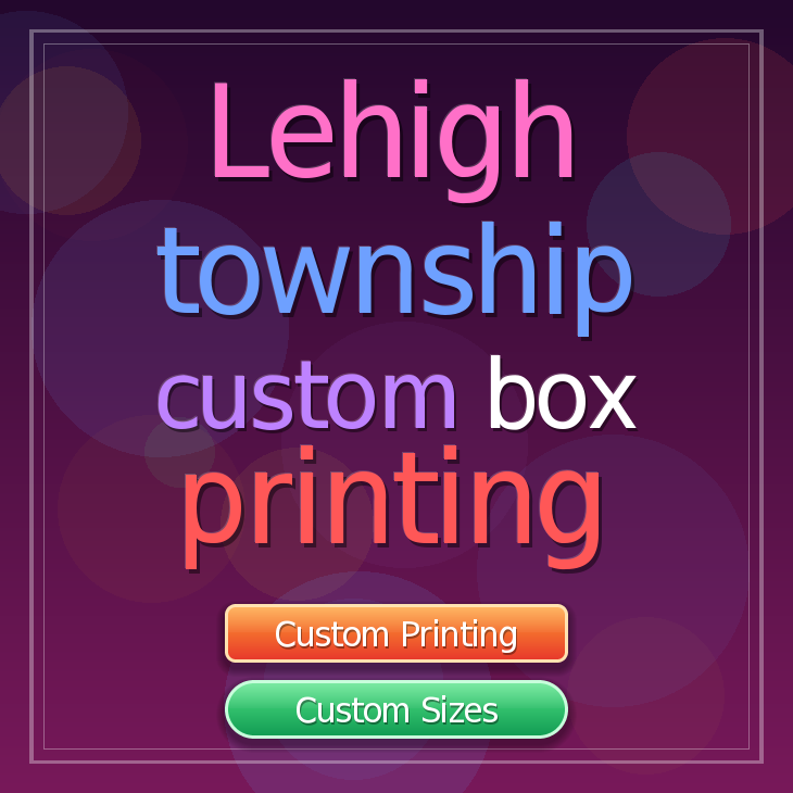 Lehigh township custom box printing