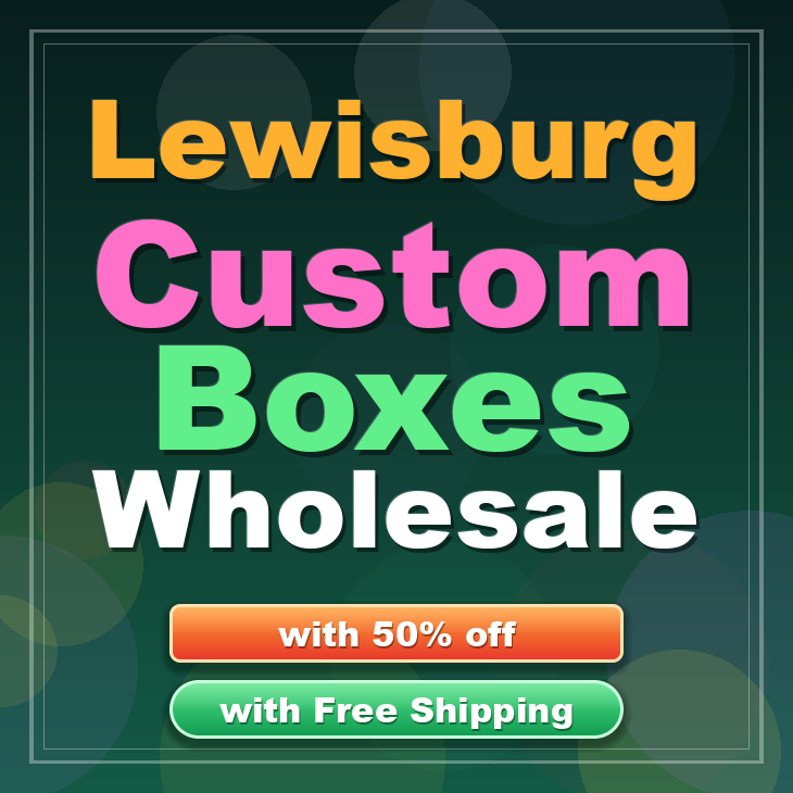 Lewisburg custom boxes