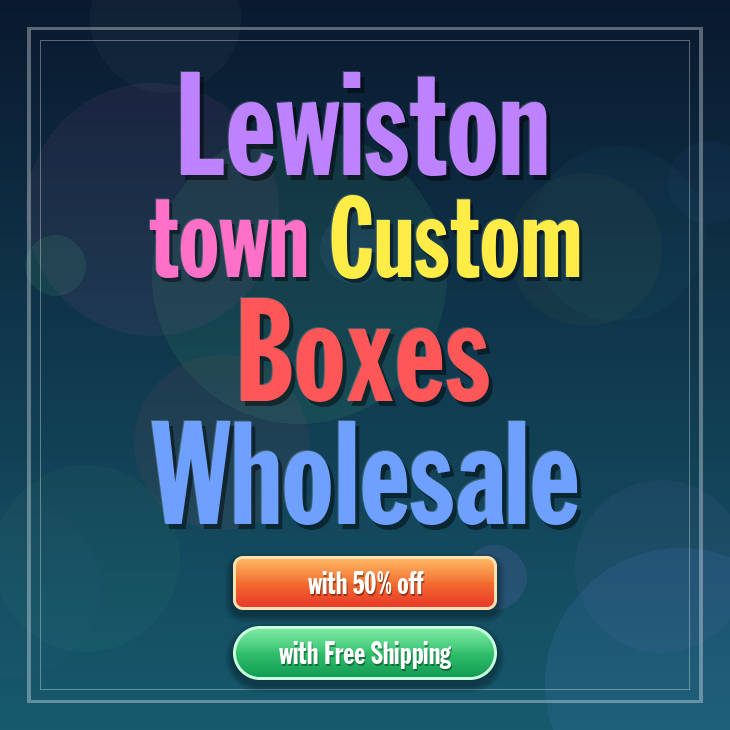 Lewiston town custom boxes