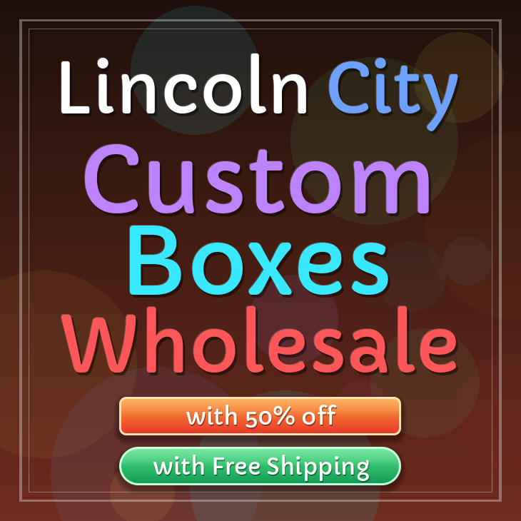 Lincoln City custom boxes