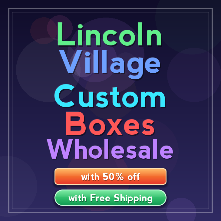 Lincoln Village custom boxes