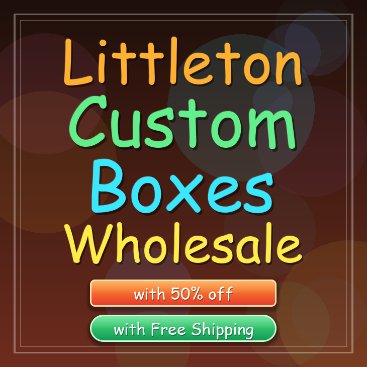 Littleton custom boxes