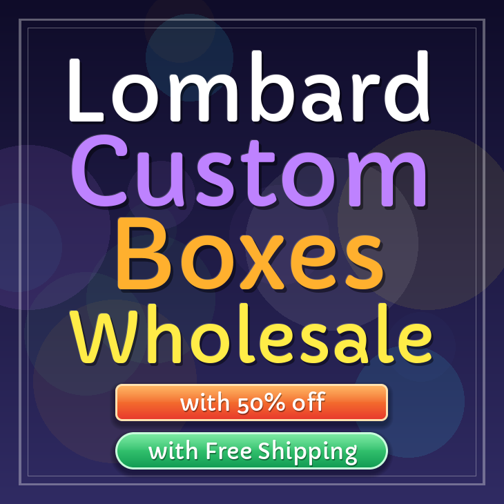 Lombard custom boxes