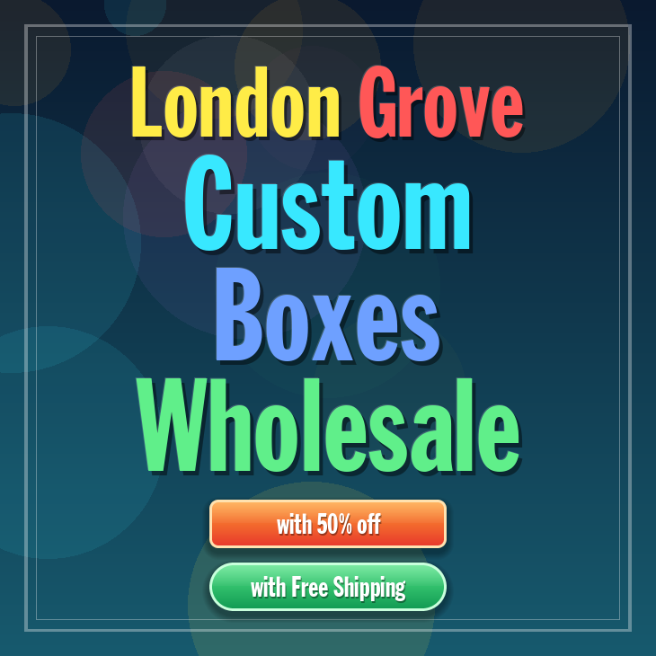 London Grove custom boxes