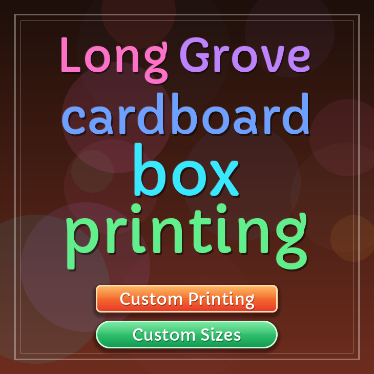 Long Grove cardboard box printing