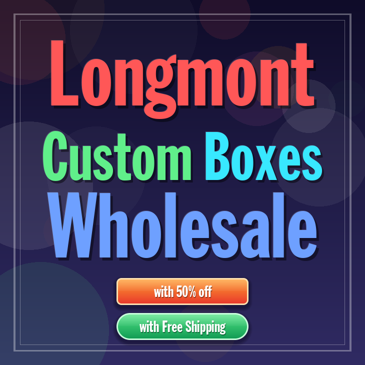 Longmont custom boxes