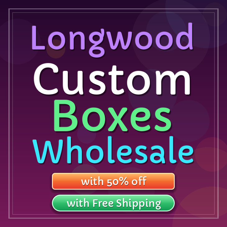 Longwood custom boxes