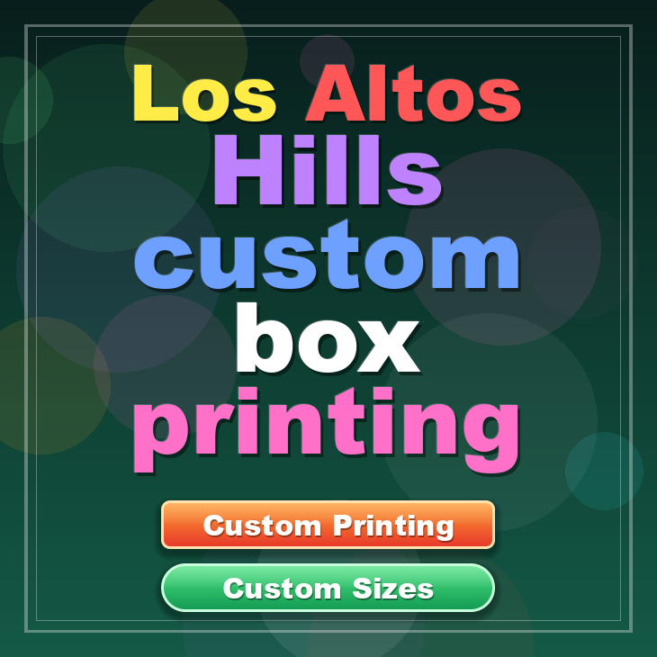 Los Altos Hills custom box printing