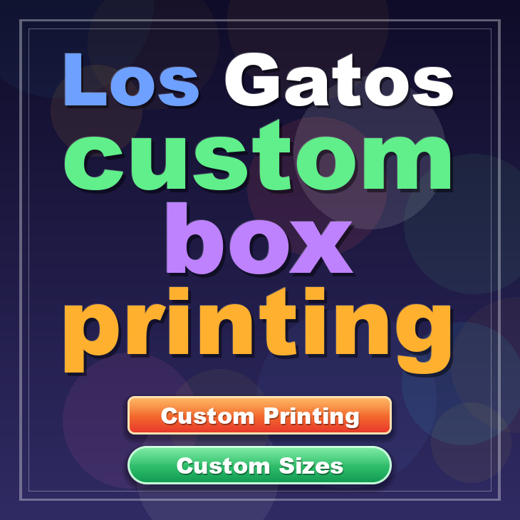 Los Gatos custom box printing