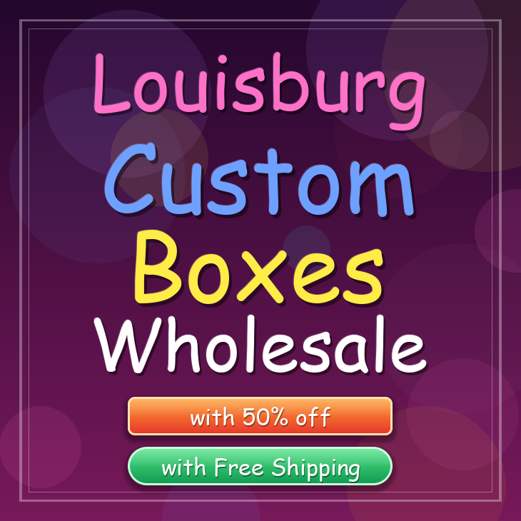 Louisburg custom boxes