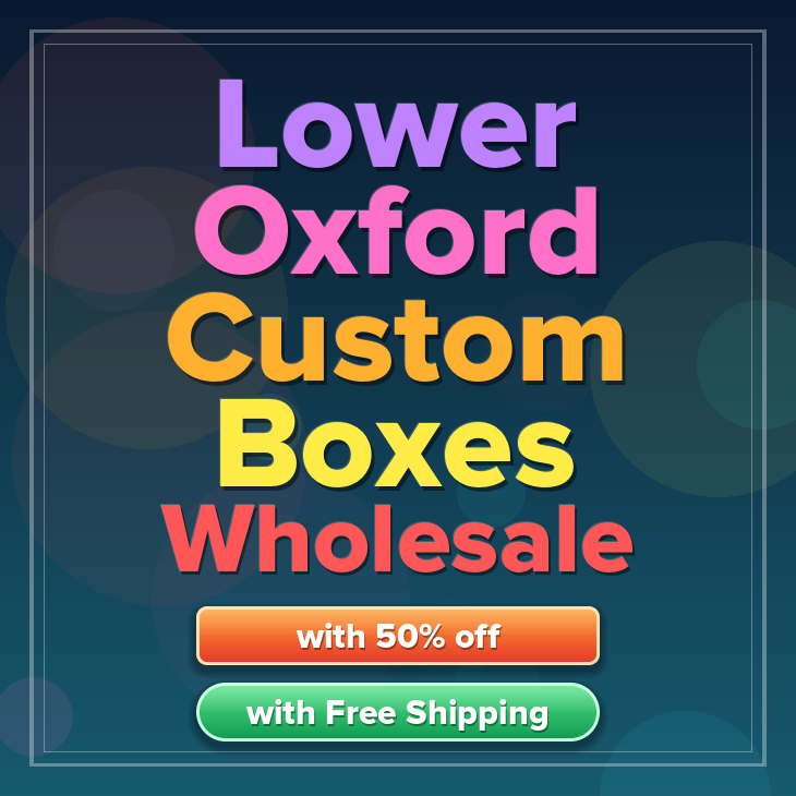 Lower Oxford custom boxes