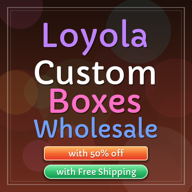 Loyola custom boxes