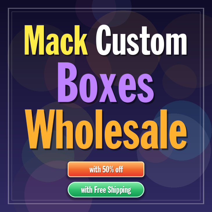 Mack custom boxes