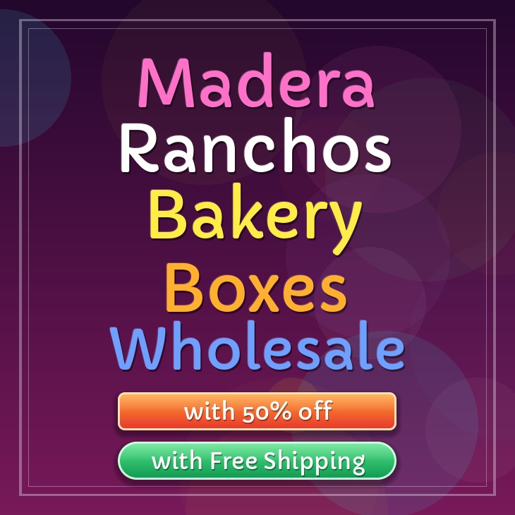 Madera Ranchos bakery boxes