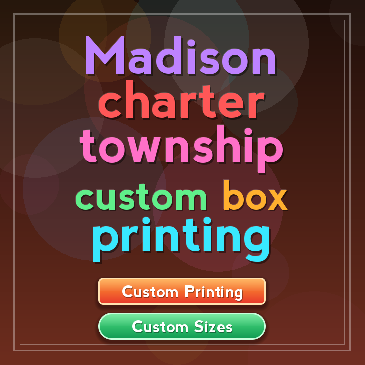 Madison charter township custom box printing