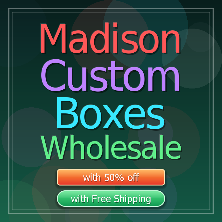 Madison custom boxes