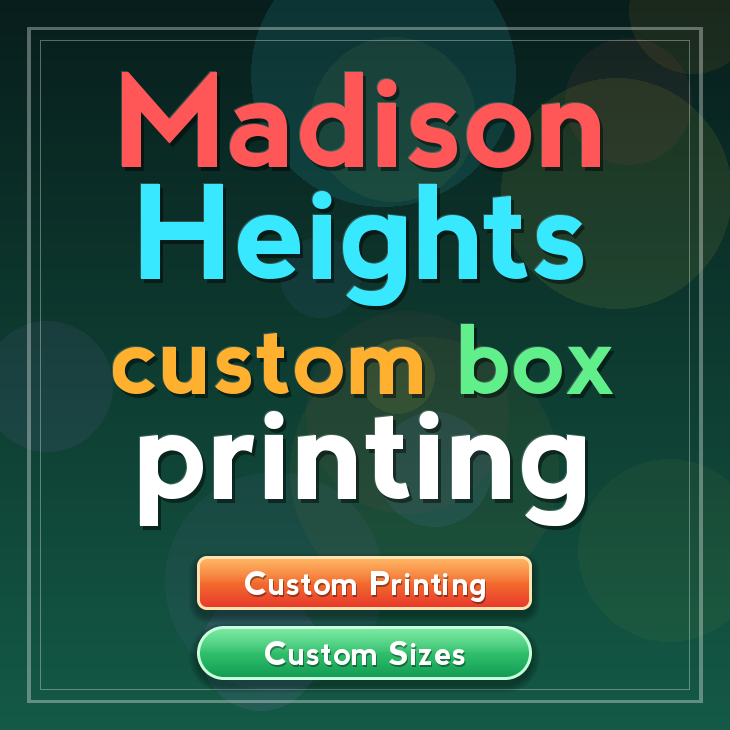 Madison Heights custom box printing