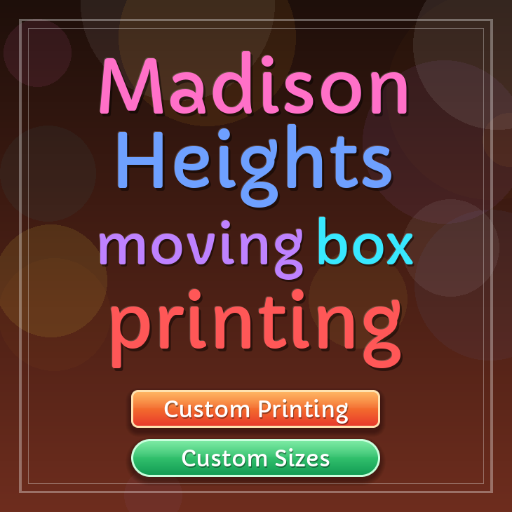 Madison Heights moving box printing