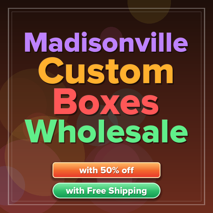 Madisonville custom boxes