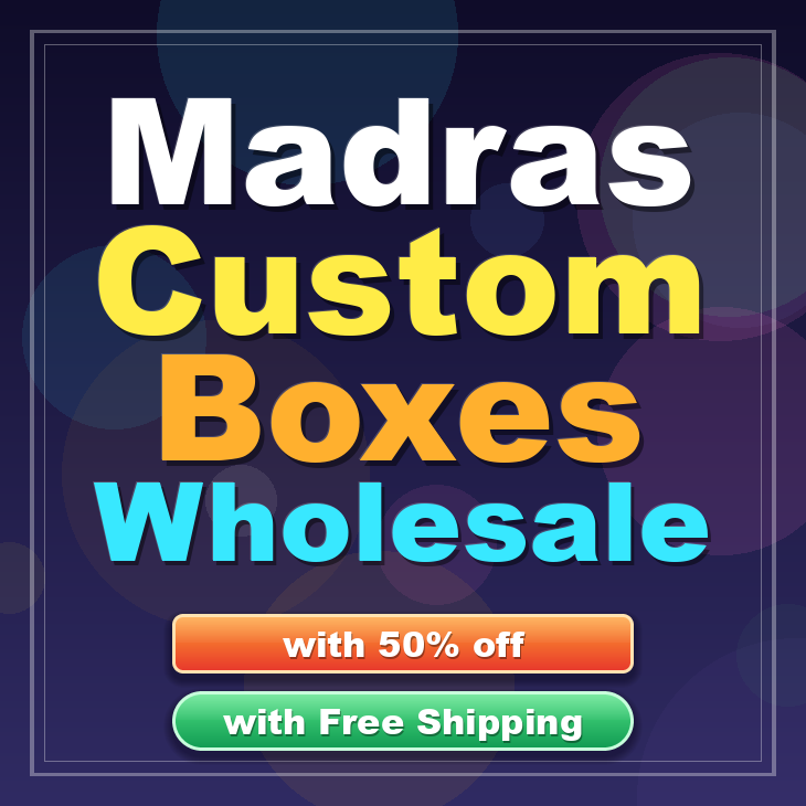 Madras custom boxes