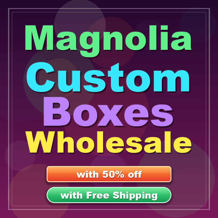 Magnolia custom boxes