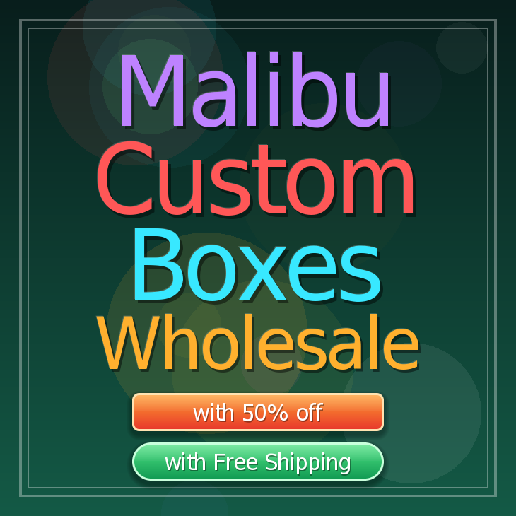 Malibu custom boxes