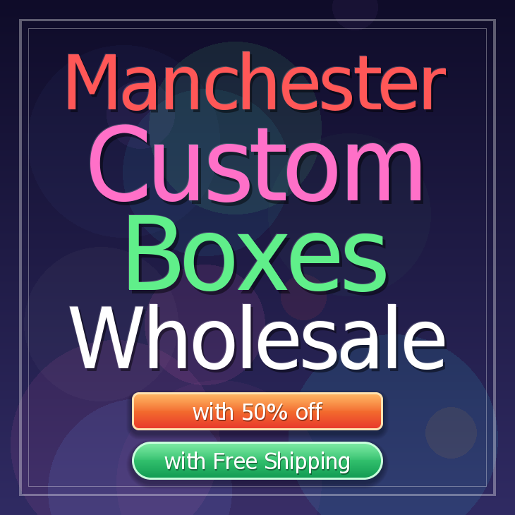 Manchester custom boxes