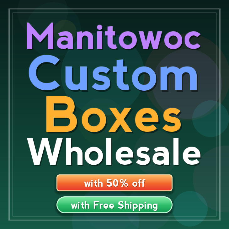 Manitowoc custom boxes