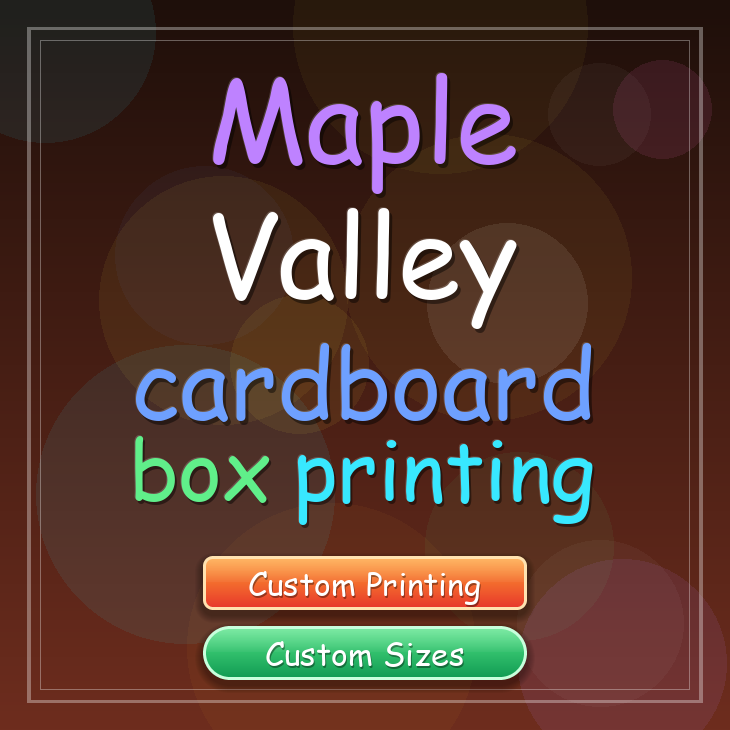Maple Valley cardboard box printing