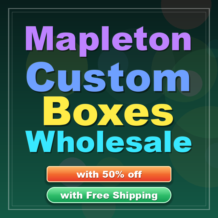 Mapleton custom boxes