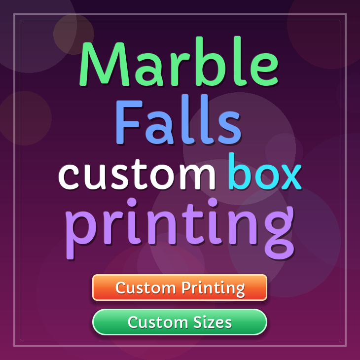 Marble Falls custom box printing