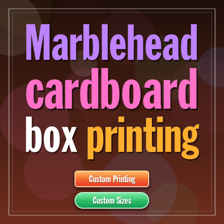 Marblehead cardboard box printing
