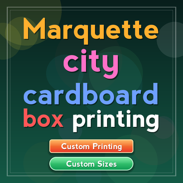 Marquette city cardboard box printing