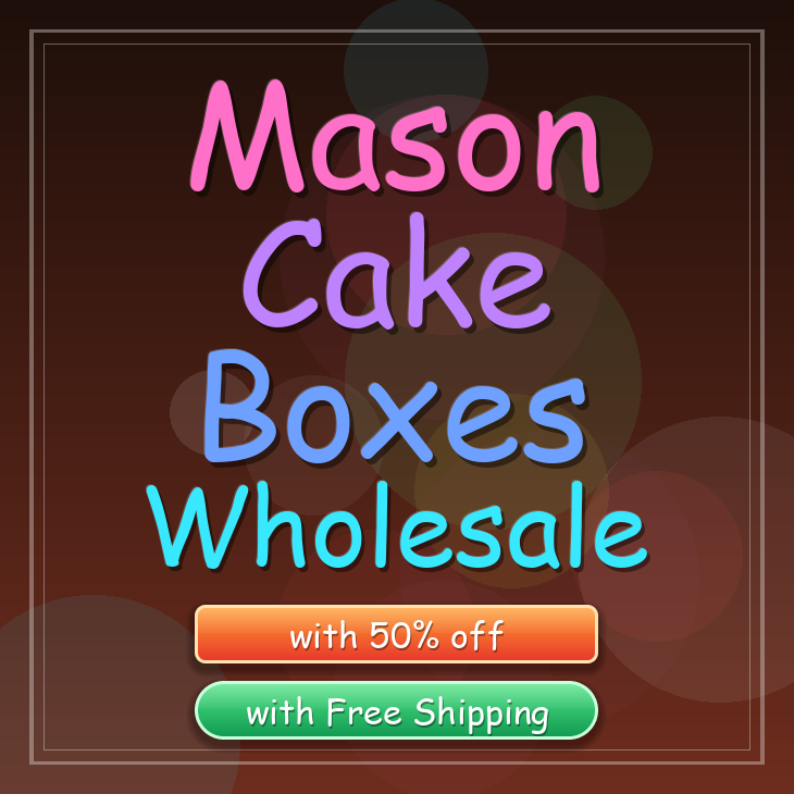 Mason cake boxes