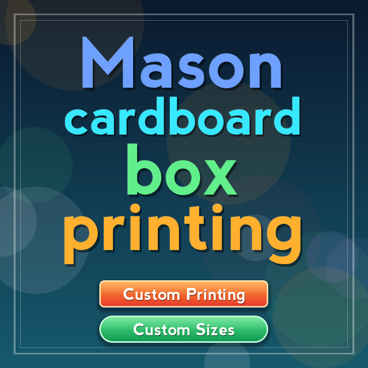 Mason cardboard box printing